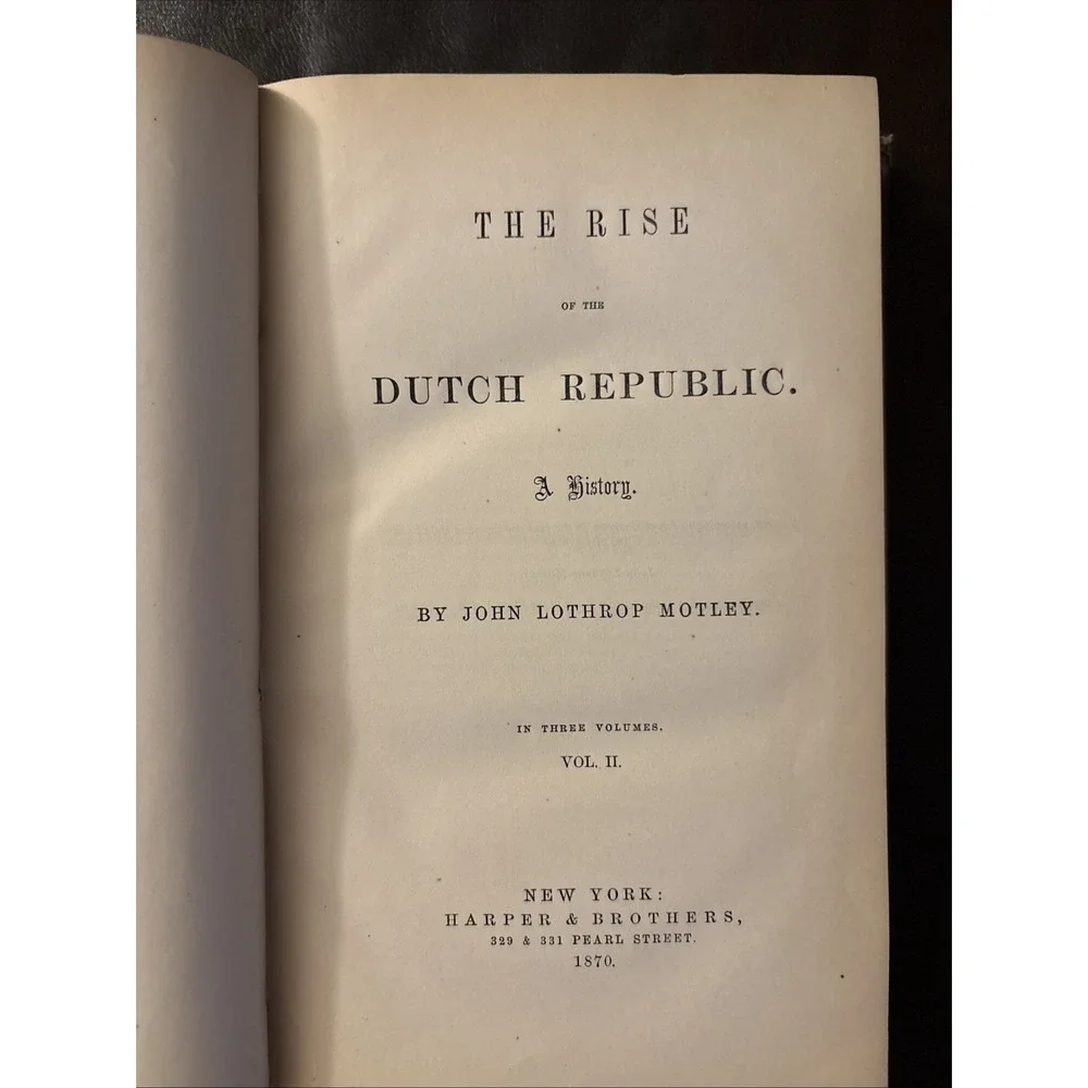 1870 The Rise of the Dutch Republic: A History (Volume II) By John Motley